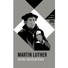 ﻿Luther Márton LUTHER, MARTIN - ASZTALI BESZÉLGETÉSEK - HELIKON ZSEBKÖNYVEK 60. társadalom- és humántudomány