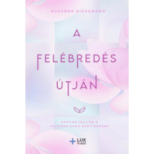 Lux Kiadó A Felébredés útján ezoterika