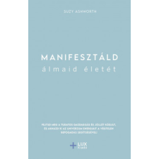 Lux Kiadó Manifesztáld álmaid életét ezoterika