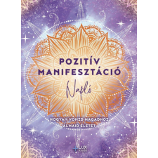 Lux Kiadó Pozitív manifesztáció ezoterika