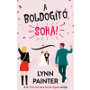 Lynn Painter - A boldogító soha!