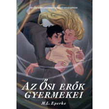 M. L. Eperke - Az Ősi erők gyermekei egyéb könyv