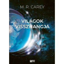 M. R. Carey - Világok visszhangja regény