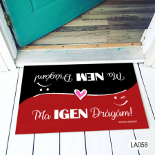  Ma igen drágám - Ma nem drágám  - Vicces Lábtörlő lakástextília