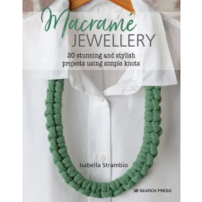 Macramé Jewellery: 20 Stylish Modern Projects Using Simple Knots idegen nyelvű könyv