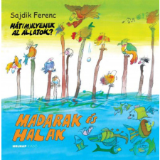 Madarak és halak - Hát (m)ilyenek az állatok? gyermek- és ifjúsági könyv