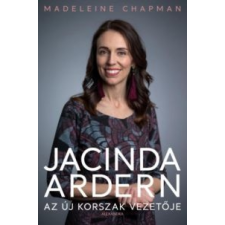Madeleine Chapman Jacinda Ardern - Az új korszak vezetője irodalom