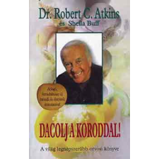 Maecenas Kiadó Dacolj a koroddal! - Robert C. Dr. Atkins antikvárium - használt könyv