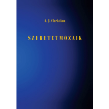 Magánkiadás A. J. Christian - Szeretetmozaik ezoterika