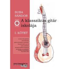 Magánkiadás A klasszikus gitár iskolája - I. kötet művészet
