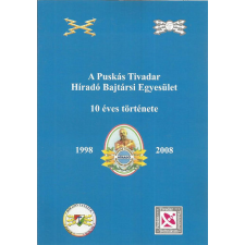 Magánkiadás A Puskás Tivadar Híradó Bajtársi Egyesület 10 éves története 1998-2008 - antikvárium - használt könyv