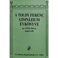 Magánkiadás A Toldy Ferenc Gimnázium Évkönyve az 1993-94-es tanévről - Módos Péterné (szerk.) antikvárium - használt könyv