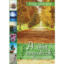 Magánkiadás A világ megváltozik - Ősi világkép, mai gyógyítás (B) életmód, egészség