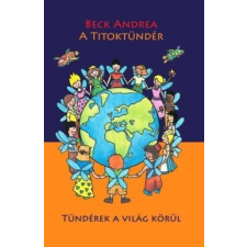 Magánkiadás Beck Andrea-A Titoktündér-Tündérek a világ körül gyermek- és ifjúsági könyv