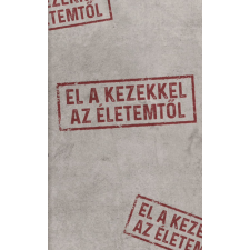 Magánkiadás El a kezekkel az életemtől ezoterika
