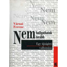 Magánkiadás Nem hallgathatok tovább... (Egy újságíró vallomása) antikvárium - használt könyv