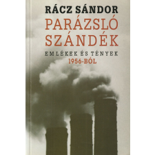 Magánkiadás Parázsló szándék - Emlékek és tények 1956-ból antikvárium - használt könyv