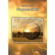Magánkiadás Rajmon Beáta - Fényszerződés ezoterika
