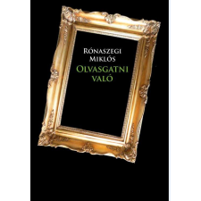 Magánkiadás RÓNASZEGI MIKLÓS - OLVASGATNI VALÓ irodalom