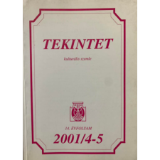 Magánkiadás Tekintet - kulturális szemle - 2001/4-5 - 14. évf. - Ördögh Szilveszter (szerk.) antikvárium - használt könyv