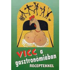 Magánkiadás Vicc a gasztronómiában receptekkel antikvárium - használt könyv