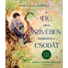 Maggie O'Farrell - A fiú, aki a szívében hordozta a csodát regény
