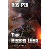 Magic Dome Books in Collaboration with 1c-Publishing Hybrid War (Alpha Rome Book 4) – Ros Per (Puha kötésű)