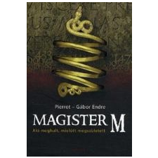 MAGISTER M - AKI MEGHALT, MIELŐTT MEGSZÜLETETT irodalom