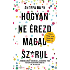 Magnólia Andrea Owen: Hogyan ne érezd magad sz*rul - 14 rossz szokás, ami a boldogságod útjában áll életmód, egészség