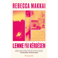 Magnólia Lenne pár kérdésem - Rebecca Makkai regény
