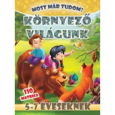 Magnusz Könyvkiadó Környező világunk - Most már tudom + 110 matrica gyermek- és ifjúsági könyv