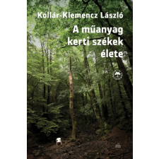Magvető A műanyag kerti székek élete szépirodalom