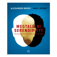 Magvető Alexander Brody és Nagy József - Megtalálni Serendipityt (új példány) irodalom