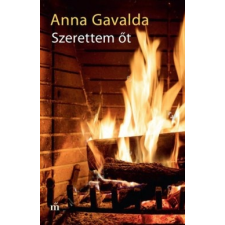 Magvető Anna Gavalda - Szerettem őt (új példány) irodalom
