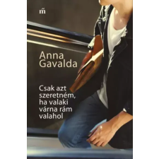 Magvető Csak azt szeretném, ha valaki várna rám valahol egyéb e-könyv