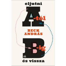 Magvető Eljutni A-tól B-ig és vissza egyéb e-könyv