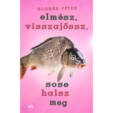 Magvető Elmész, visszajössz, sose halsz meg egyéb e-könyv