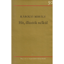 Magvető és Szépirodalmi Hit, illúziók nélkül antikvárium - használt könyv