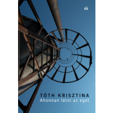 Magvető Kiadó Ahonnan látni az eget regény