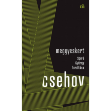 Magvető Kiadó Anton Pavlovics Csehov - Meggyeskert - Spiró György fordítása regény