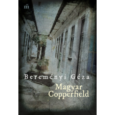 Magvető Kiadó Bereményi Géza: Magyar Copperfield (9789631434378) regény