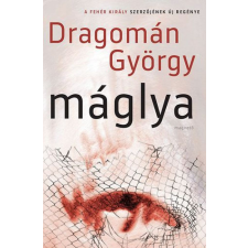 Magvető Kiadó Dragomán György - Máglya regény