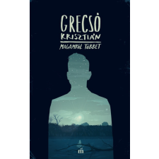 Magvető Kiadó Grecsó Krisztián: Magamról többet (9789631439915) irodalom