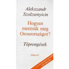 Magvető Kiadó Hogyan mentsük meg Oroszországot? -Töprengések antikvárium - használt könyv