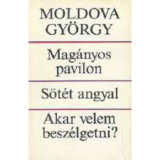 Magvető Kiadó Magányos pavilon-Sötét angyal-Akar velem beszélgetni? antikvárium - használt könyv