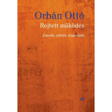 Magvető Kiadó Rejtett működés - Esszék, cikkek, kisprózák (B) irodalom