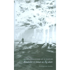 Magvető Kiadó Rombolás és bánat az ég alatt /Átdolgozott kiadás regény