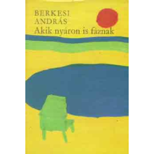 Magvető Könyvkiadó Akik nyáron is fáznak antikvárium - használt könyv