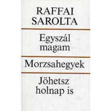Magvető Könyvkiadó Egyszál magam-Morzsahegyek-Jöhetsz holnap is antikvárium - használt könyv