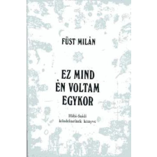 Magvető Könyvkiadó Ez mind én voltam egykor (Hábi-Szádi kűzdelmeinek könyve) antikvárium - használt könyv